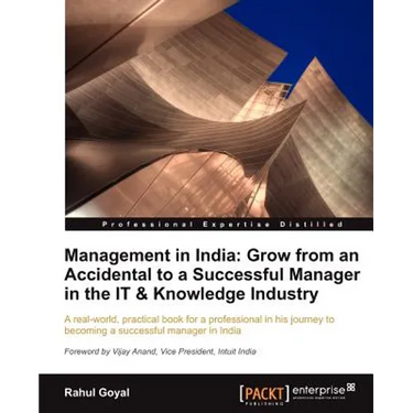Management in India: Go from an Accidental to a Successful Manager in the It & Knowledge Industry
