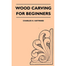 Wood Carving for Beginners