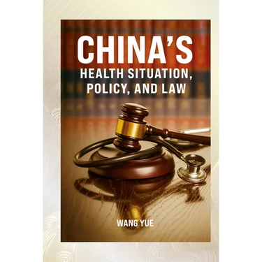 China's Health Situation, Policy, and Law