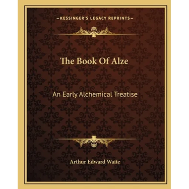 The Book Of Alze: An Early Alchemical Treatise
