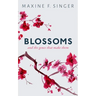 Blossoms: And the Genes That Make Them