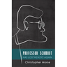 Professor Schmoot Has Lost His Keys Again