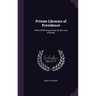 Private Libraries of Providence: With a Preliminary Essay On the Love of Books
