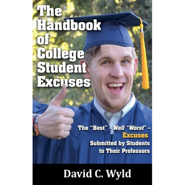 The Handbook of College Student Excuses