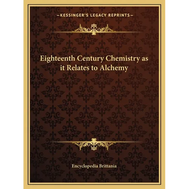 Eighteenth Century Chemistry as it Relates to Alchemy