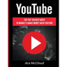 YouTube: The Top 100 Best Ways To Market & Make Money With YouTube
