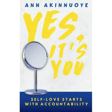 Yes, It's You: Self- Love Starts With Accountability