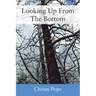 Looking Up From The Bottom
