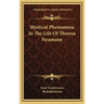 Mystical Phenomena In The Life Of Theresa Neumann