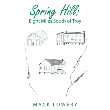 Spring Hill: Eight Miles South of Troy