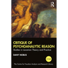 Critique of Psychoanalytic Reason: Studies in Lacanian Theory and Practice