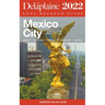 Mexico City - The Delaplaine 2022 Long Weekend Guide