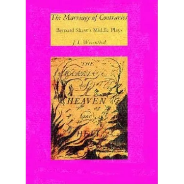 The Marriage of Contraries: Bernard Shaw's Middle Plays