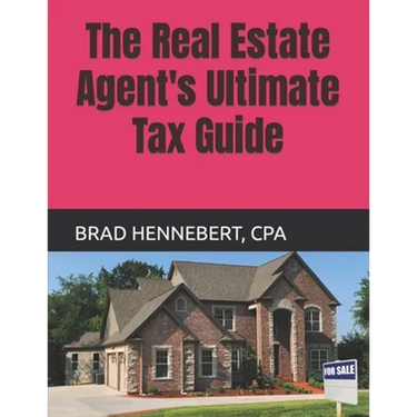 The Real Estate Agent's Ultimate Tax Guide: 2022 Edition (2021 Tax Filing Year)