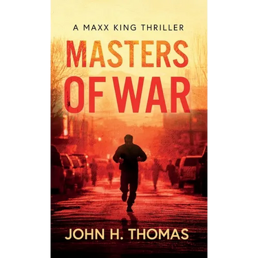 Masters of War: A Maxx King Thriller