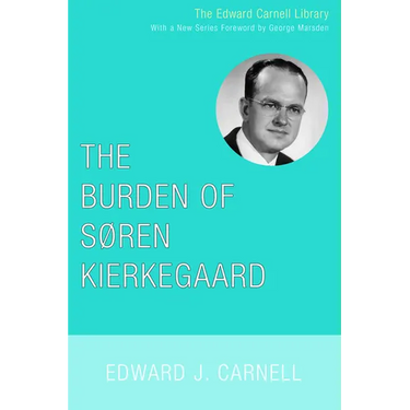 The Burden of Soren Kierkegaard