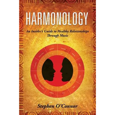 Harmonology: An Insider's Guide to Healthy Relationships Through Music