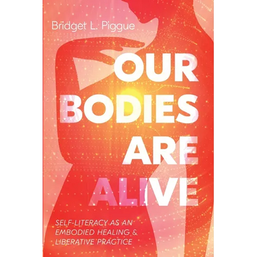 Our Bodies Are Alive