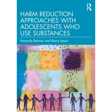 Harm Reduction Approaches with Adolescents Who Use Substances