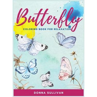 Butterly Coloring book for relaxation and stress relief: A Coloring book for adults to avoid anxiety while having fun