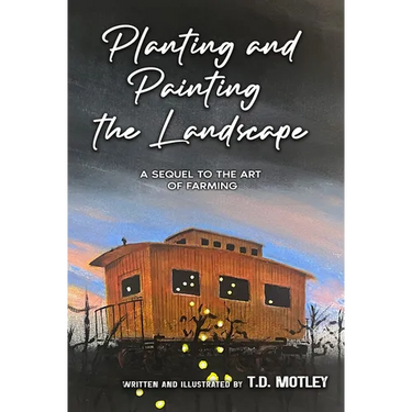 Planting and Painting the Landscape: A Sequel to the Art of Farming