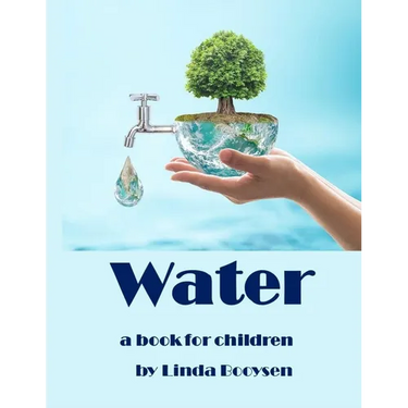 Water - a book for children: The water cycle explained to kids.