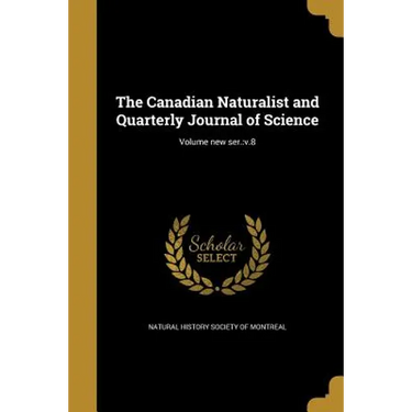 The Canadian Naturalist and Quarterly Journal of Science; Volume new ser.: v.8