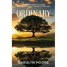 Ordinary: Ordinary People Doing Extraordinary Works for God
