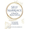 Self-Marriage: A Ritual for Radical Self-Love