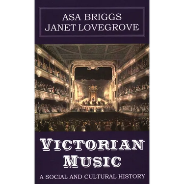 Victorian Music: A Social and Cultural History
