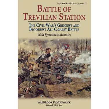Battle of Trevilian Station: The Civil War's Greatest and Bloodiest All Cavalry Battle, with Eyewitness Memoirs