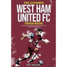 The Ultimate West Ham United Trivia Book: A Collection of Amazing Trivia Quizzes and Fun Facts for Die-Hard Hammers Fans!