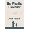 The Wealthy Gardener: Lessons on Prosperity Between Father and Son