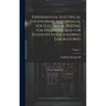 Experimental Electrical Engineering and Manual for Electrical Testing for Engineers and for Students in Engineering Laboratories; Volume 1
