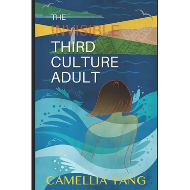 The Invisible Third Culture Adult: Time for everyone to be seen and heard
