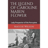The Legend of Caroline Maben Flower: Lady Prospector of the Porcupine