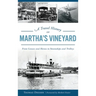 A Travel History of Martha's Vineyard: From Canoes and Horses to Steamships and Trolleys