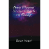 New Moons Under Which to Sleep
