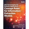 SAS Text Analytics for Business Applications: Concept Rules for Information Extraction Models