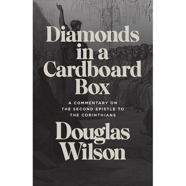 Diamonds in a Cardboard Box: A Commentary on the Second Epistle to the Corinthians