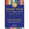 52 Diverse Titles Every Book Lover Should Read: A One Year Journal and Recommended Reading List from the American Library Association