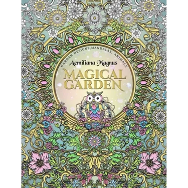 Magical Garden: Stress Relief Adult Coloring Book: Featuring Mandalas, Animals, stress relieving patterns, flowers and garden designs