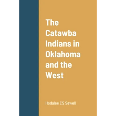 The Catawba Indians in Oklahoma and the West