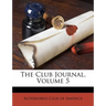 The Club Journal, Volume 5