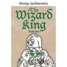 The Wizard King: Book One