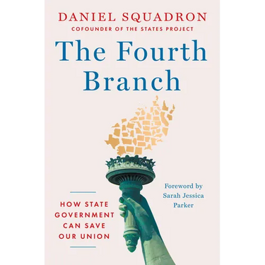 The Fourth Branch: How State Government Can Save Our Union