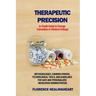 Therapeutic Precision: In-Depth Guide to Dosage Calculation in Medical Settings: Methodologies, Common Errors, Technological Tools, and Guidelines for