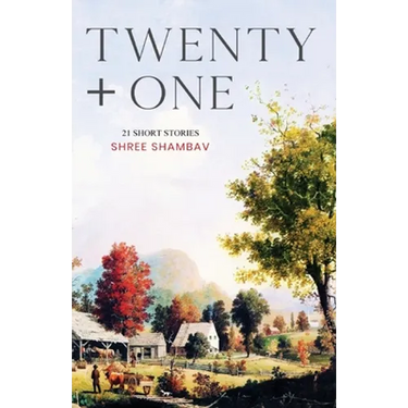 Twenty + One - 21 Short Stories