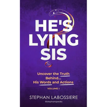 He's Lying Sis: Uncover the Truth Behind His Words and Actions, Volume 1