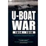 U-Boat War 1914-1918: Two Contrasting Accounts from Both Sides of the Conflict at Sea During the Great War---The U-Boat Hunters & The Diary of a U-Boa